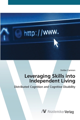 Leveraging Skills into Independent Living: Distributed Cognition and Cognitive Disability