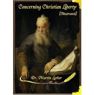 CONCERNING CHRISTIAN LIBERTY [Illustrated]