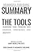 Summary: The Tools by Phil Stutz, Barry Michels: Transform Your Problems into Courage, Confidence, and Creativity