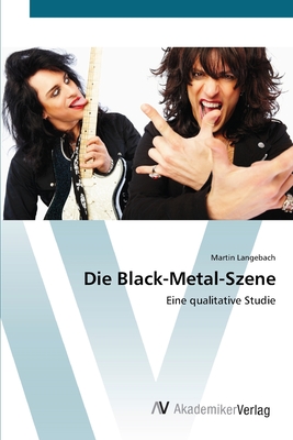 Die Black-Metal-Szene: Eine qualitative Studie (German Edition)