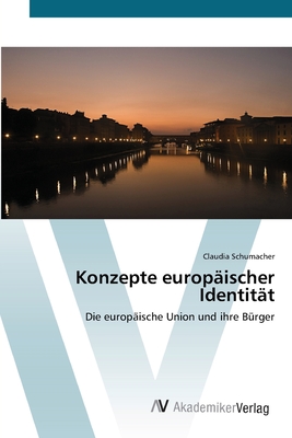 Konzepte europäischer Identität: Die europäische Union und ihre Bürger