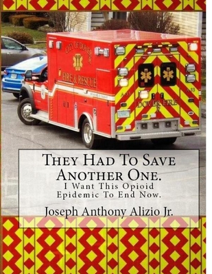 They Had To Save Another One.: I Want This Opioid Epidemic To End Now.