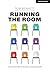 Running the Room: The Teacher’s Guide to Behaviour: The Teacher’s Guide to Behaviour