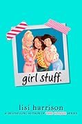 Girl Stuff. (Girl Stuff, #1)