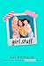 Girl Stuff. (Girl Stuff, #1)