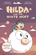 Hilda and the White Woff (Hilda Tie-In, #6)