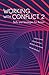 Working with Conflict: Skills and Strategies for Action