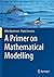A Primer on Mathematical Modelling by Alfio Quarteroni