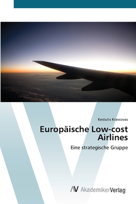 Europäische Low-cost Airlines: Eine strategische Gruppe (German Edition)