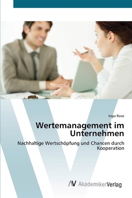 Wertemanagement im Unternehmen: Nachhaltige Wertschöpfung und Chancen durch Kooperation