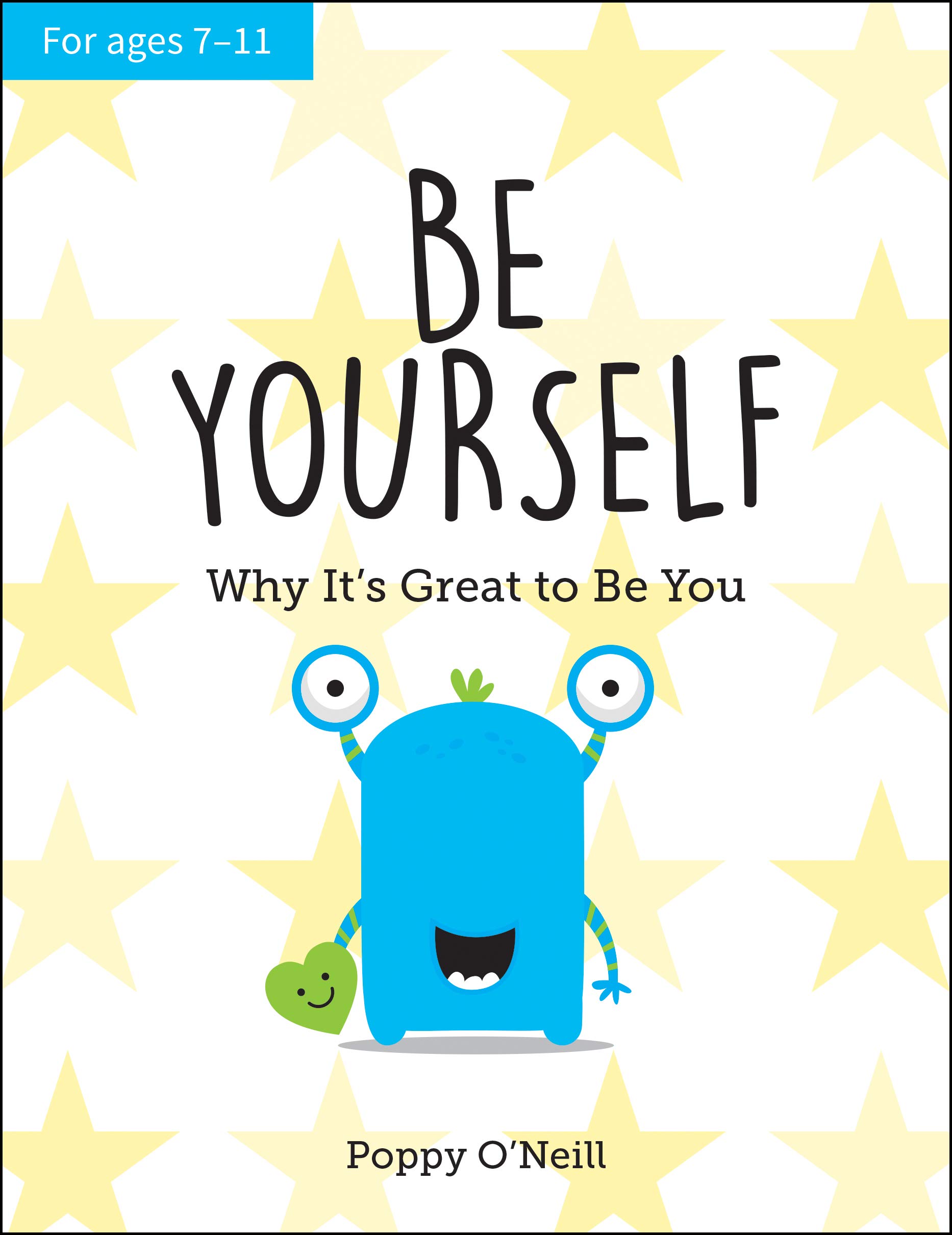 Be Yourself: Why It's Great to Be You: A Child’s Guide to Embracing Individuality (Kindle Edition)