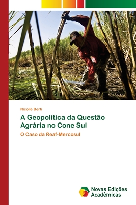 A Geopolítica da Questão Agrária no Cone Sul: O Caso da Reaf-Mercosul (Portuguese Edition)