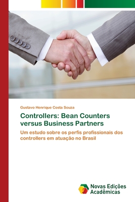 Controllers: Bean Counters versus Business Partners: Um estudo sobre os perfis profissionais dos controllers em atuação no Brasil (Portuguese Edition)