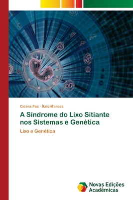 A Síndrome do Lixo Sitiante nos Sistemas e Genética: Lixo e Genética (Portuguese Edition)