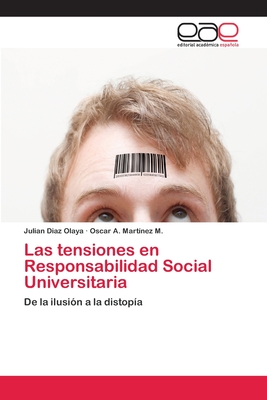 Las tensiones en Responsabilidad Social Universitaria: De la ilusión a la distopía (Spanish Edition)