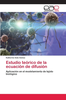 Estudio teórico de la ecuación de difusión (Spanish Edition)