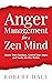 Anger Management for a Zen ...