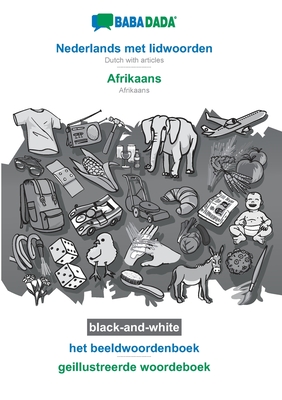 Nederlands met lidwoorden - Afrikaans, het beeldwoordenboek, BW: BABADADA Dutch with articles - Afrikaans, visual dictionary, BW (Dutch Edition)
