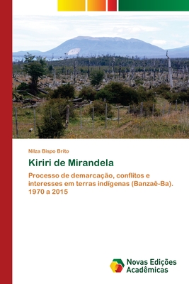 Kiriri de Mirandela: Processo de demarcação, conflitos e interesses em terras indígenas (Banzaê-Ba). 1970 a 2015 (Portuguese Edition)