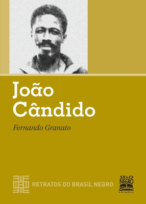 João Cândido (Retratos Do Brasil Negro) (Portuguese Edition)