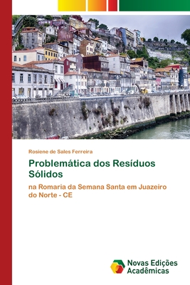 Problemática dos Resíduos Sólidos: na Romaria da Semana Santa em Juazeiro do Norte - CE (Portuguese Edition)