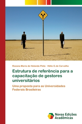 Estrutura de referência para a capacitação de gestores universitários: Uma proposta para as Universidades Federais Brasileiras (Portuguese Edition)