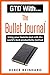 GTD With The Bullet Journal: Using your favorite journaling tool with the world's best productivity method