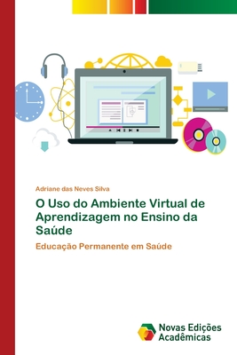 O Uso do Ambiente Virtual de Aprendizagem no Ensino da Saúde: Educação Permanente em Saúde (Portuguese Edition)