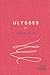 Ulysses by James Joyce