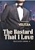 The Bastard That I Love by Velitjia