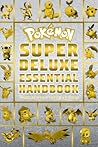 Pokemon Super Deluxe Essential Handbook Ultimate Collector's Edition: 2020, Book 1