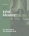 EPIC Identity: Experiencing Your Personal Identity in Christ