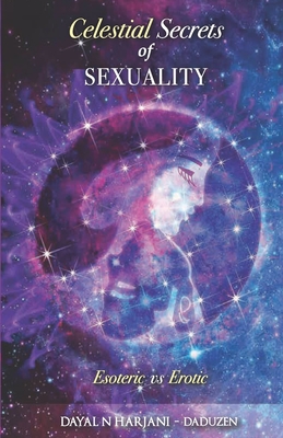 Celestial Secrets of Sexuality: Esoteric vs Erotic