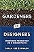 Gardeners vs. Designers by Brian Lee Crowley