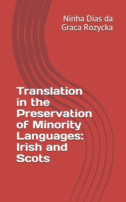 Translation in the Preservation of Languages: Irish and Scots (Paperback)