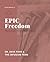 EPIC Freedom: Experiencing ...