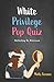 White Privilege Pop Quiz: R...