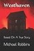 Westhaven: Based On A True Story (The Westhaven Series)