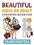 Beautiful Girls An Adult Coloring Book For Fashionistas: Doodle Design & Draw Fashion