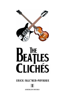 The Beatles Clichés: Whether you love them or hate them!