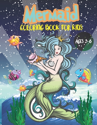 Mermaid coloring book for kids ages 3-6: kids coloring book with beautiful mermaids, unique coloring pages with awesome design