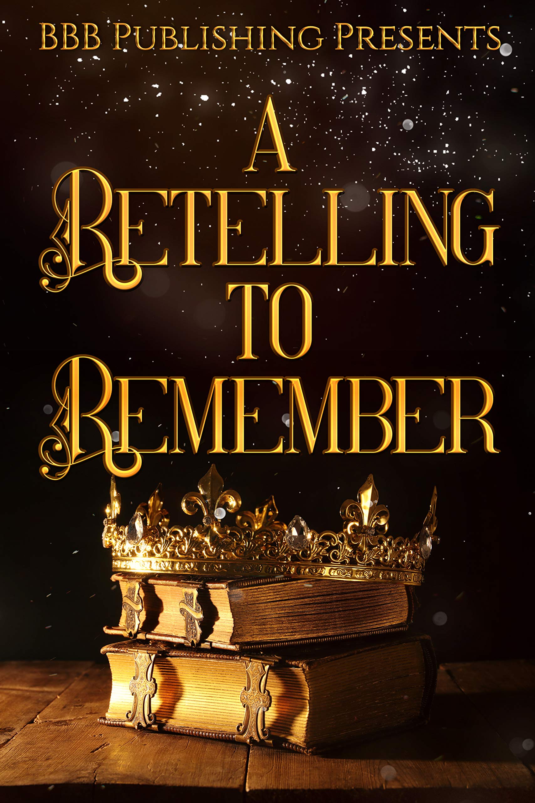 A Retelling to Remember (Kindle Edition)