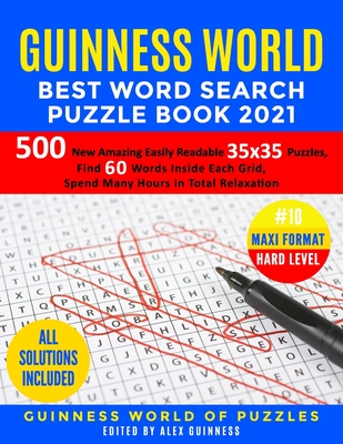 Guinness World Best Word Search Puzzle Book 2021 #10 Maxi Format Hard Level: 500 New Amazing Easily Readable 35x35 Puzzles, Find 60 Words Inside Each Grid, Spend Many Hours in Total Relaxation
