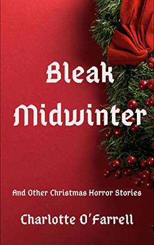 Bleak Midwinter and Other Christmas Horror Stories