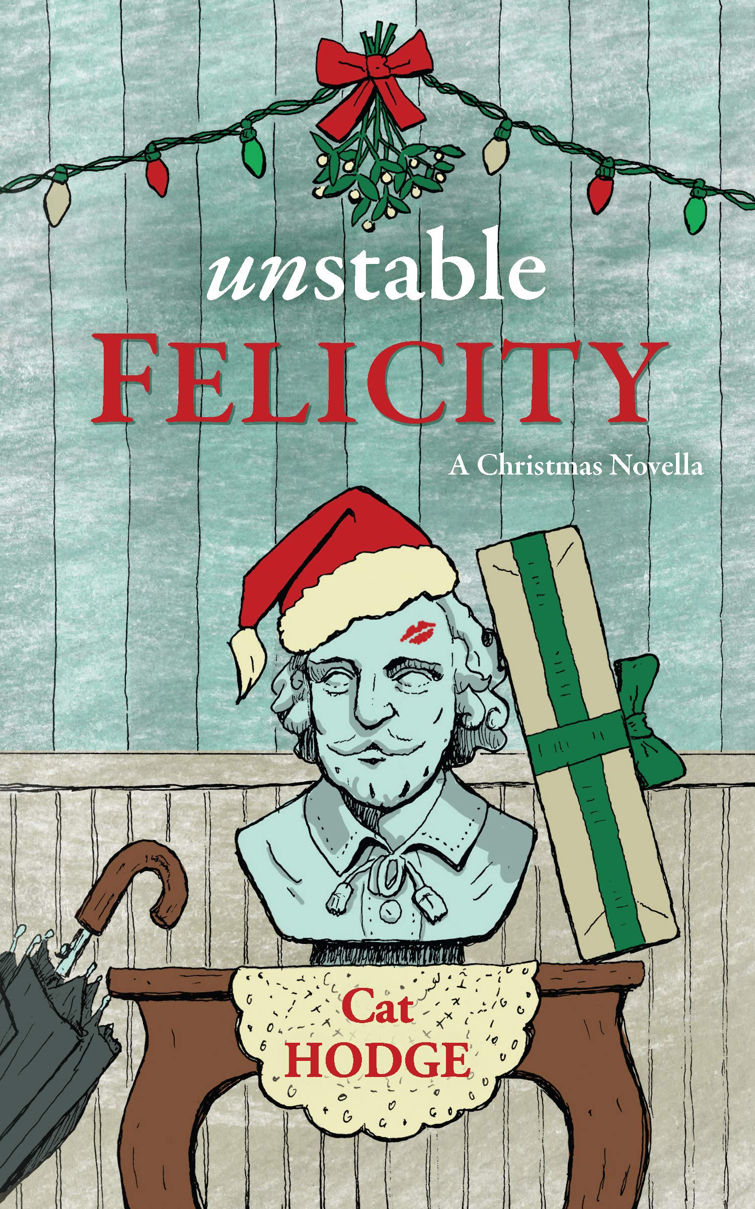 Unstable Felicity: A Christmas Novella (Kindle Edition)