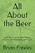 All About the Beer