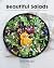 Beautiful Salads: Delicious...