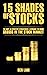 15 Shades of Stocks: 15 Eas...