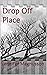 Drop Off Place by Jennifer Magnusson