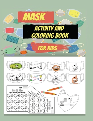 Mask activity and coloring book for kids: An educational and awareness activity book targeting children in light of the sweeping epidemic and diseases